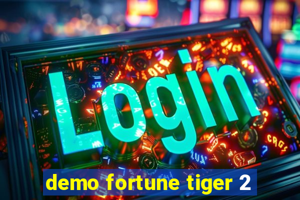 demo fortune tiger 2